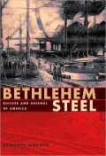 Bethlehem Steel: Builder and Arsenal of America