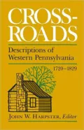 Crossroads: Descriptions of Western Pennsylvania, 1720-1829