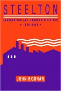 Steelton: Immigration and Industrialization, 1870-1940