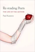 Re-reading Poets: The Life of the Author