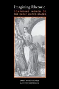 Imagining Rhetoric: Composing Women of the Early United States