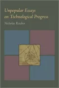 Unpopular Essays on Technological Progress
