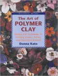The Art of Polymer Clay : Designs and Techniques for Making Jewelry, Pottery and Decorative Artwork