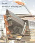 Architecture and Computers Action and Reaction in the Digital Design Revolution
