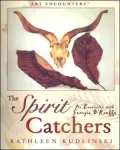 The Spirit Catchers : An Encounter with Georgia O' Keefe