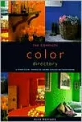 Complete Color Directory: A Practical Guide to Using Color in Your Home