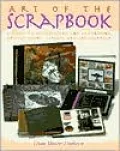 The Art of the Scrapbook : A Guide to Handbinding and Decorating Memory Books, Albums, and Art Journals