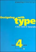 Designing with Type : A Basic Course in Typography