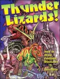 Thunder Lizards! : How to Draw Fantastic Dinosaurs