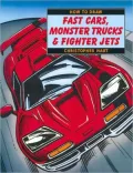 How to Draw Fast Cars, Monster Trucks and Fighter Jets