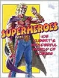 Superheroes : Joe Kubert's Wonderful World of Comics