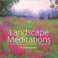 Landscape Meditations: An Artist's Guide to Exploring Themes in Landscape Painting