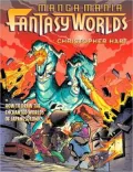 Manga Mania's Fantasy Worlds: How to Draw the Enchanted Worlds of Japanese Comics
