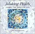 Making Pearls : Living the Creative Life