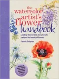 Watercolor Artist's Flower Handbook: Leading Floral Artists Show How to Capture the Beauty of Flowers