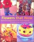 Flowers that Wow: Inspired Arrangements for the Floral-Impaired