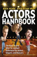 Back Stage Actor's Handbook The How to and Who to Contact Reference for Actors, Singers and ...