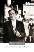 Moss Hart A Prince of the Theater  A biography in three Acts