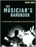 Musician's Handbook: A Practical Guide to Understanding the Music Business