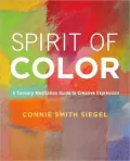 Spirit of Color: A Sensory Meditation Guide to Creative Expression
