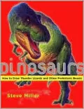 Dinosaurs: How to Draw Thunder Lizards and Other Prehistoric Beasts