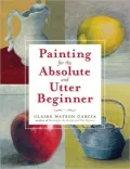 Painting for the Absolute and Utter Beginner