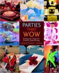 Parties That Wow: Setting the Stage for Creative Entertaining