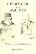 Heidegger and Aquinas: An Essay on Overcoming Metaphysics