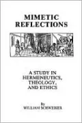Mimetic Reflections: A Study in Hermeneutics, Theology, and Ethics