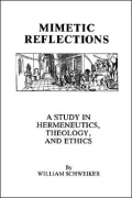 Mimetic Reflections: A Study in Hermeneutics, Theology, and Ethics