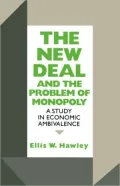 The New Deal and the Problem of Monopoly: A Study in Economic Ambivalence