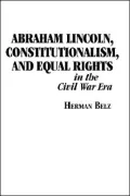 Abraham Lincoln, Constitutionalism, and Equal Rights in the Civil War Era, Vol. 2