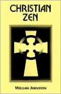 Christian Zen: A Way of Meditation