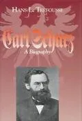Carl Schurz A Biography