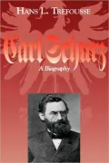 Carl Schurz: A Biography