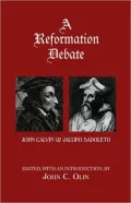 A Reformation Debate: John Calvin & Jacopo Sadoleto