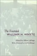 The Essential William H. Whyte