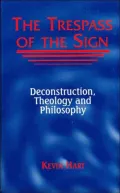 The Trespass of the Sign: Deconstruction, Theology, and Philosophy