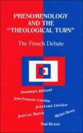 Phenomenology and the Theological Turn: The French Debate