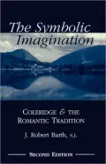 The Symbolic Imagination: Coleridge and the Romantic Tradition