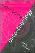 Overcoming Onto-Theology: Toward a Postmodern Christian Faith