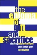 The Enigma of Gift and Sacrifice