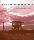 Life Behind Barbed Wire: The Secret World War II Photographs of Angelo M. Spinelli