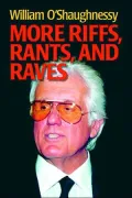 More Riffs, Rants, and Raves