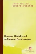 Heidegger, Holderlin, and the Subject of Poetic Language: Toward a New Poetics of Dasein