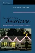 Philosophy Americana: Making Philosophy at Home in American Culture
