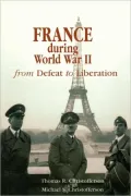 France during World War II: From Defeat to Liberation