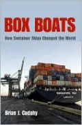Box Boats: How Container Ships Changed the World