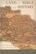 The Land, the Bible, and History: Toward the Land That I Will Show You
