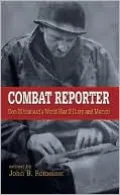 Combat Reporter: Don Whitehead's World War II Diary and Memoirs